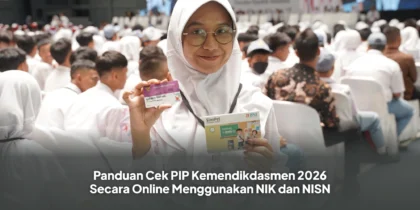 Panduan Cek PIP Kemendikdasmen 2026 Secara Online Menggunakan NIK dan NISN