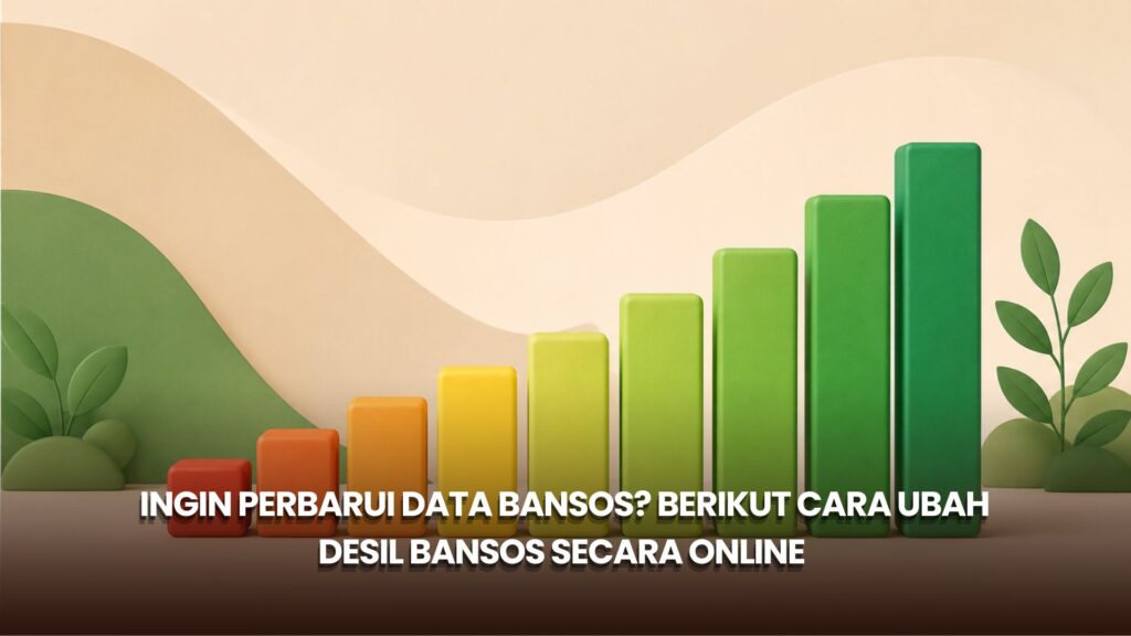 Ingin Perbarui Data Bansos? Berikut Cara Ubah Desil Bansos Secara Online