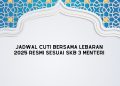 Jadwal Cuti Bersama Lebaran 2025 Resmi Sesuai SKB 3 Menteri