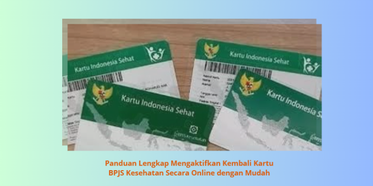 Panduan Lengkap Mengaktifkan Kembali Kartu BPJS Kesehatan Secara Online dengan Mudah