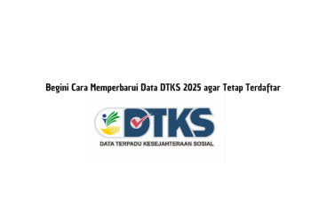 Begini Cara Memperbarui Data DTKS 2025 agar Tetap Terdaftar