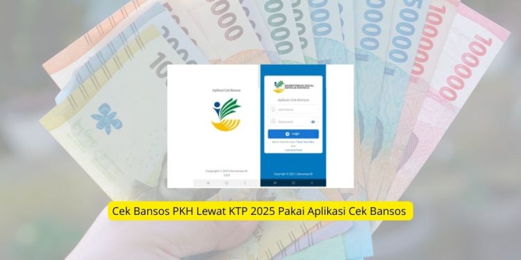 Cek Bansos PKH Lewat KTP 2025 Pakai Aplikasi Cek Bansos