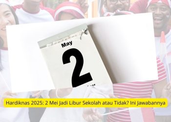Hardiknas 2025 2 Mei Jadi Libur Sekolah atau Tidak Ini Jawabannya