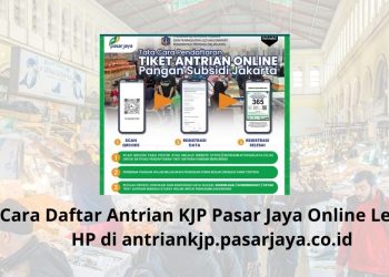 Cara Daftar Antrian KJP Pasar Jaya Online Lewat HP di antriankjp.pasarjaya.co.id