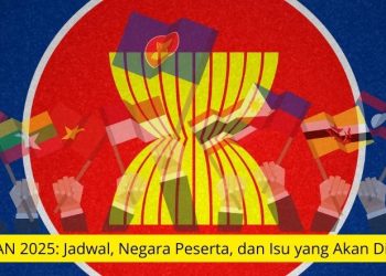 KTT ASEAN 2025 Jadwal, Negara Peserta, dan Isu yang Akan Dibahas