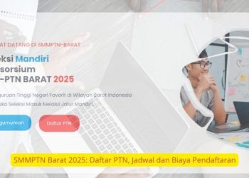 SMMPTN Barat 2025 Daftar PTN, Jadwal dan Biaya Pendaftaran