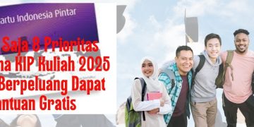 Siapa Saja 8 Prioritas Penerima KIP Kuliah 2025 Paling Berpeluang Dapat Bantuan Gratis