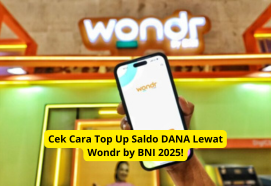 Cek Cara Top Up Saldo DANA Lewat Wondr by BNI 2025!