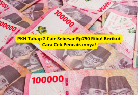 PKH Tahap 2 Cair Sebesar Rp750 Ribu! Berikut Cara Cek Pencairannya!