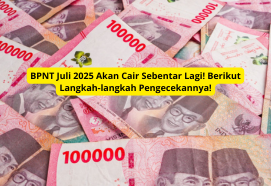 BPNT Juli 2025 Akan Cair Sebentar Lagi! Berikut Langkah-langkah Pengecekannya!
