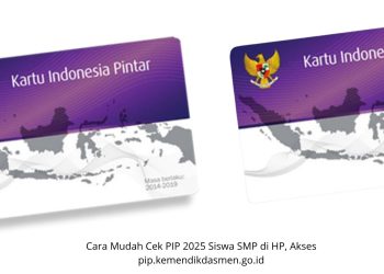 Cara Mudah Cek PIP 2025 Siswa SMP di HP, Akses pip.kemendikdasmen.go.id