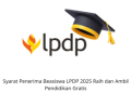 Syarat Penerima Beasiswa LPDP 2025 Raih dan Ambil Pendidikan Gratis