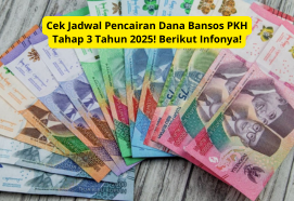 Cek Jadwal Pencairan Dana Bansos PKH Tahap 3 Tahun 2025! Berikut Infonya!
