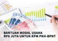 Bantuan Modal Usaha Rp6 Juta untuk KPM PKH-BPNT, Begini Syarat dan Cara Mengajukannya