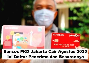 Bansos PKD Jakarta Cair Agustus 2025, Ini Daftar Penerima dan Besarannya