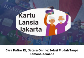 Cara Daftar KLJ Secara Online: Solusi Mudah Tanpa Kemana-Kemana