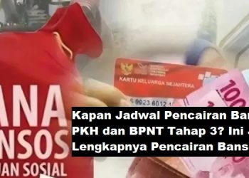 Kapan Jadwal Pencairan Bansos PKH dan BPNT Tahap 3? Ini Jadwal Lengkapnya Pencairan Bansos