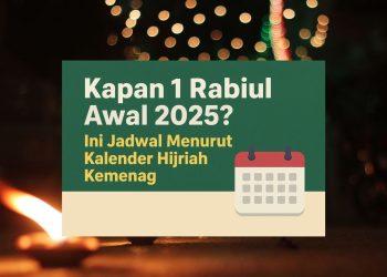 Kapan 1 Rabiul Awal 2025 Ini Jadwal Menurut Kalender Hijriah Kemenag