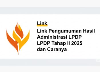 Link Pengumuman Hasil Administrasi LPDP Tahap II 2025 dan Caranya