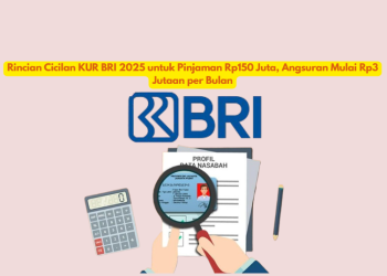 Rincian Cicilan KUR BRI 2025 untuk Pinjaman Rp150 Juta, Angsuran Mulai Rp3 Jutaan per Bulan