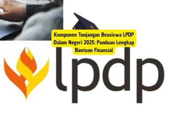 Komponen Tunjangan Beasiswa LPDP Dalam Negeri 2025: Panduan Lengkap Bantuan Finansial