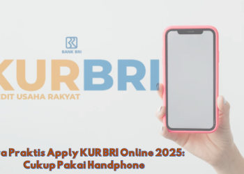 Cara Praktis Apply KUR BRI Online 2025: Cukup Pakai Handphone