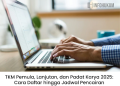 Cara Mudah Daftar TKM Pemula, TKM Lanjutan, dan Program Padat Karya 2025
