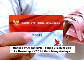 Bansos PKH dan BPNT Tahap 3 Belum Cair ke Rekening KKS? Ini Cara Mengatasinya