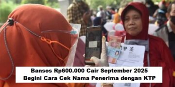Bansos Rp600.000 Cair September 2025, Begini Cara Cek Nama Penerima dengan KTP