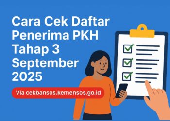 Cara Cek Daftar Penerima PKH Tahap 3 September 2025 Via cekbansos.kemensos.go.id