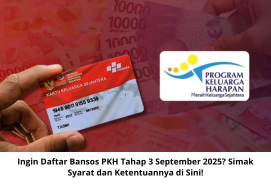 Ingin Daftar Bansos PKH Tahap 3 September 2025? Simak Syarat dan Ketentuannya di Sini!