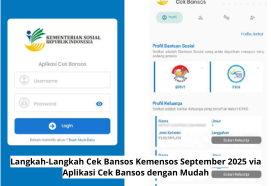 Langkah-Langkah Cek Bansos Kemensos September 2025 via Aplikasi Cek Bansos dengan Mudah