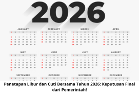 Penetapan Libur dan Cuti Bersama Tahun 2026: Keputusan Final dari Pemerintah!