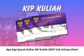 Apa Saja Syarat Daftar KIP Kuliah 2025? Cek Infonya Disini
