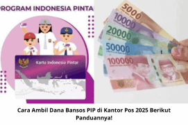 Cara Ambil Dana Bansos PIP di Kantor Pos 2025 Berikut Panduannya!