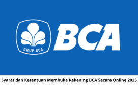 Syarat dan Ketentuan Membuka Rekening BCA Secara Online 2025