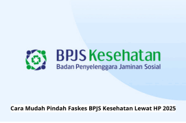 Cara Mudah Pindah Faskes BPJS Kesehatan Lewat HP 2025