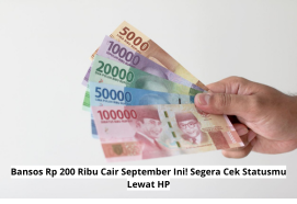 Bansos Rp 200 Ribu Cair September Ini! Segera Cek Statusmu Lewat HP