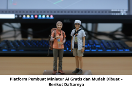 Platform Pembuat Miniatur AI Gratis dan Mudah Dibuat – Berikut Daftarnya
