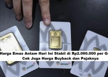 Harga Emas Antam Hari Ini Stabil di Rp2.060.000 per Gram, Cek Juga Harga Buyback dan Pajaknya
