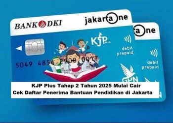 KJP Plus Tahap 2 Tahun 2025 Mulai Cair, Cek Daftar Penerima Bantuan Pendidikan di Jakarta