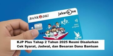 KJP Plus Tahap 2 Tahun 2025 Resmi Disalurkan, Cek Syarat, Jadwal, dan Besaran Dana Bantuan