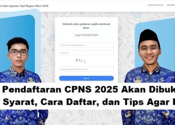 Pendaftaran CPNS 2025 Akan Dibuka, Ini Syarat, Cara Daftar, dan Tips Agar Lolos