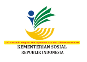 Daftar Mandiri Program PKH September 2025 Bisa Dilakukan Lewat HP