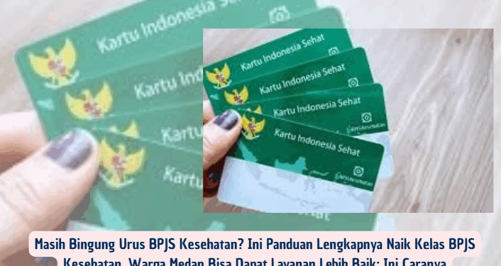 Naik Kelas BPJS Kesehatan, Warga Medan Bisa Dapat Layanan Lebih Baik: Ini Caranya