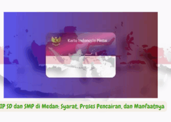 PIP SD dan SMP di Medan: Syarat, Proses Pencairan, dan Manfaatnya