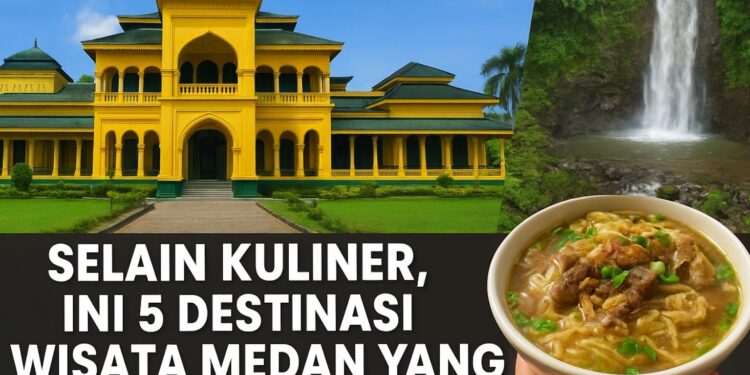 Selain Kuliner, Ini 5 Destinasi Wisata Medan yang Wajib Kamu Kunjungi