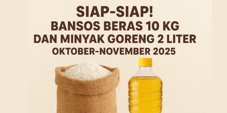 Siap-Siap! Bansos Beras 10 Kg dan Minyak Goreng 2 Liter Cair Oktober-November 2025