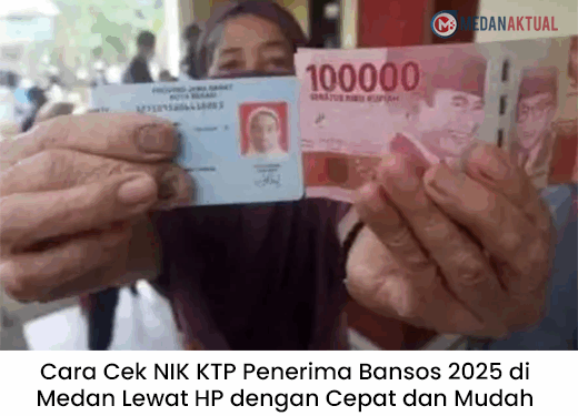 Cara Cek NIK KTP Penerima Bansos 2025 di Medan Lewat HP dengan Cepat dan Mudah