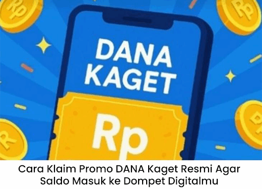 Cara Klaim Promo DANA Kaget Resmi Agar Saldo Masuk ke Dompet Digitalmu